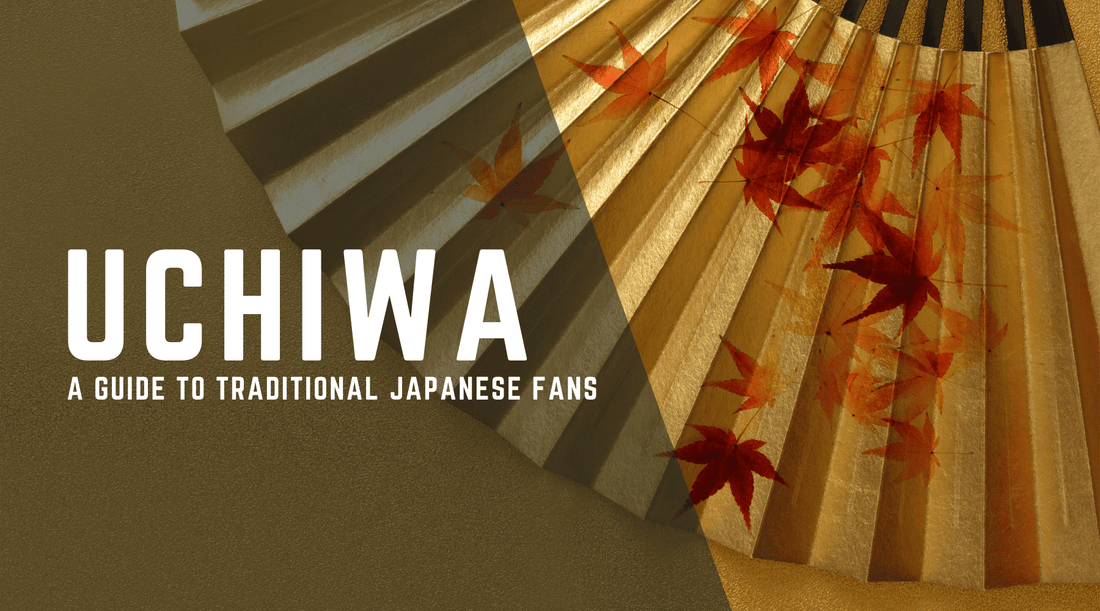 Discovering Uchiwa: A Guide to Traditional Japanese Fans