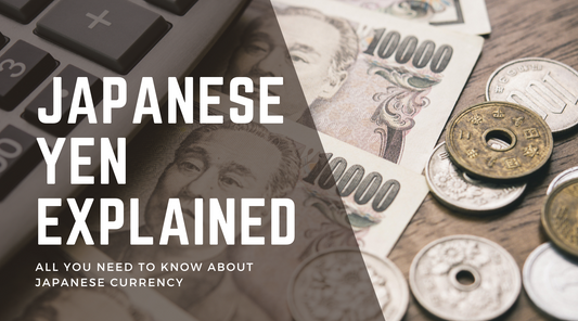 All You Need to Know About Japan's Currency: Yen 101