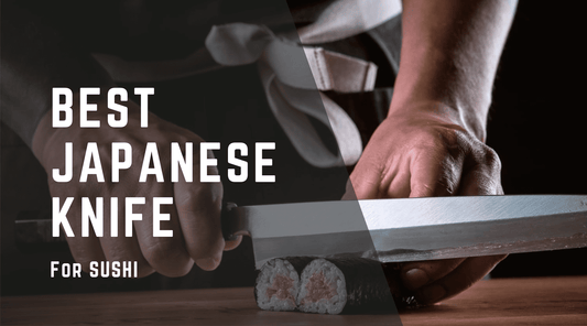 Best Japanese Knife for Sushi Mastery