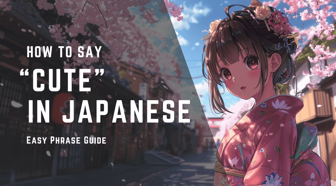 How to Say Cute in Japanese - Easy Phrase Guide